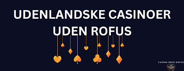 Online Casino Uden Om ROFUS En Guide til Spiloplevelser